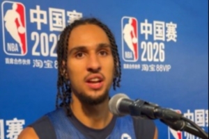 里萨谢:选秀之后我长个了 现在我接近2米06了